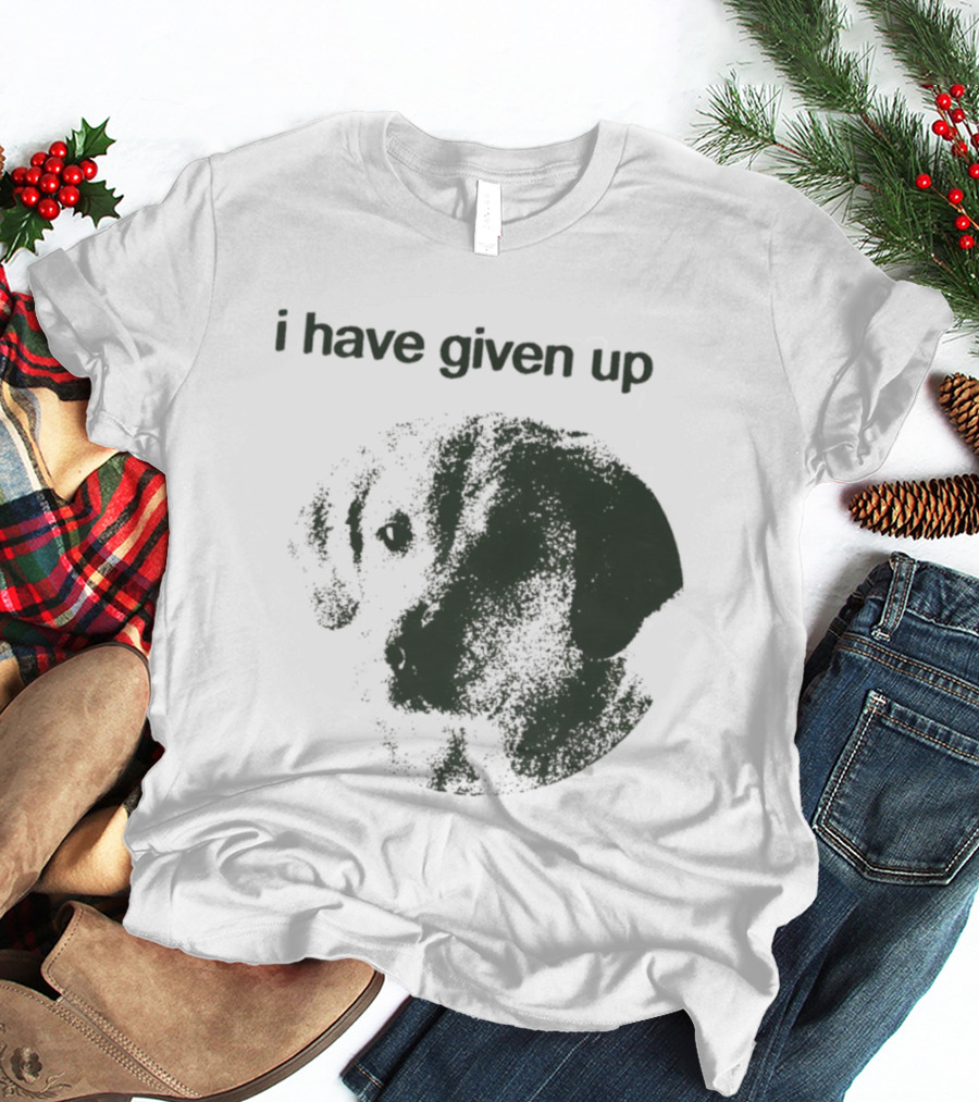 Cute Dog I Have Given Up Vintage Style T-Shirt