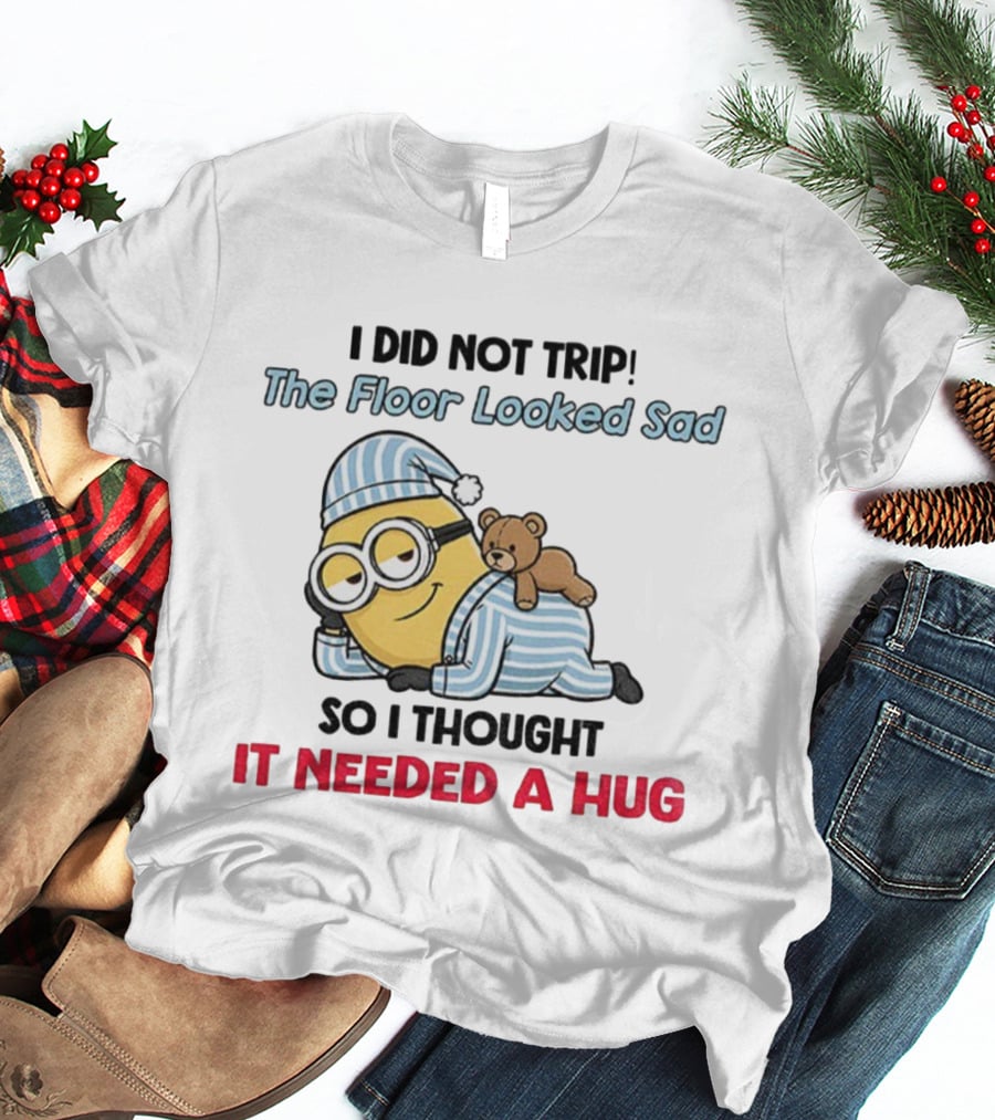 Minion I Did Not Trip The Floor Looked Sad Needed A Hug Christmas Pajamas T-Shirt