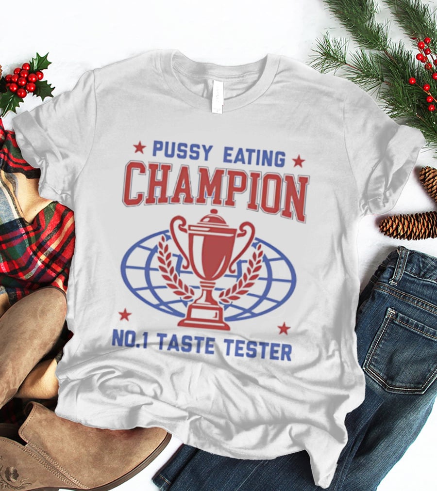 Pussy Eating Champion No.1 Taste Tester Trophy Laurel Globe Stars T-Shirt