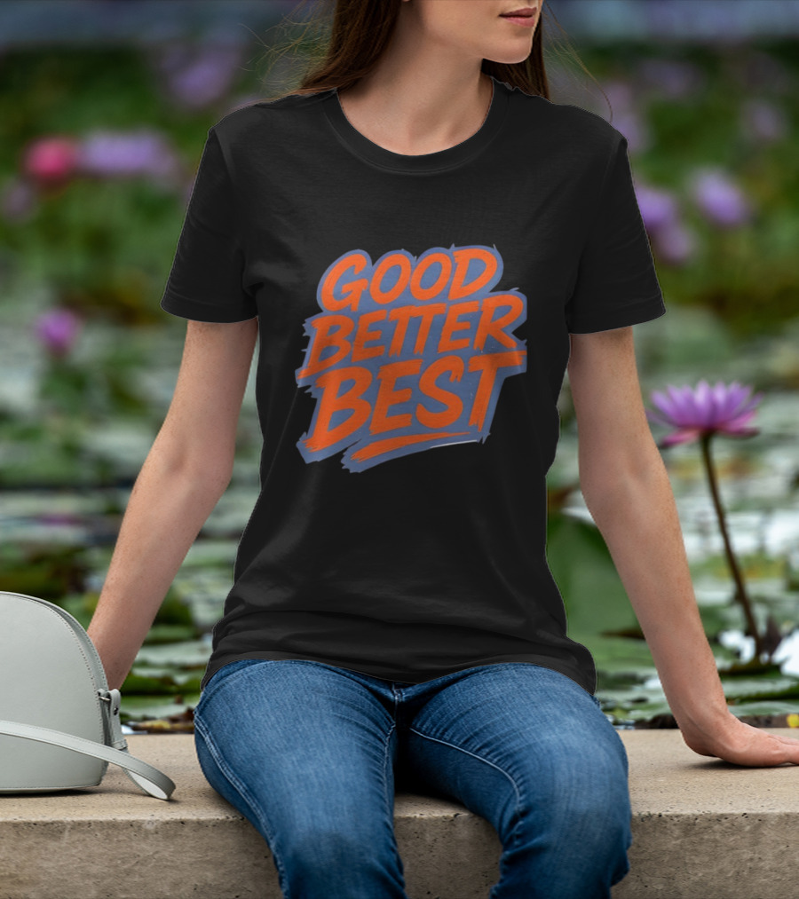 Good Better Best Bold Lettering Chicago Bears T-Shirt