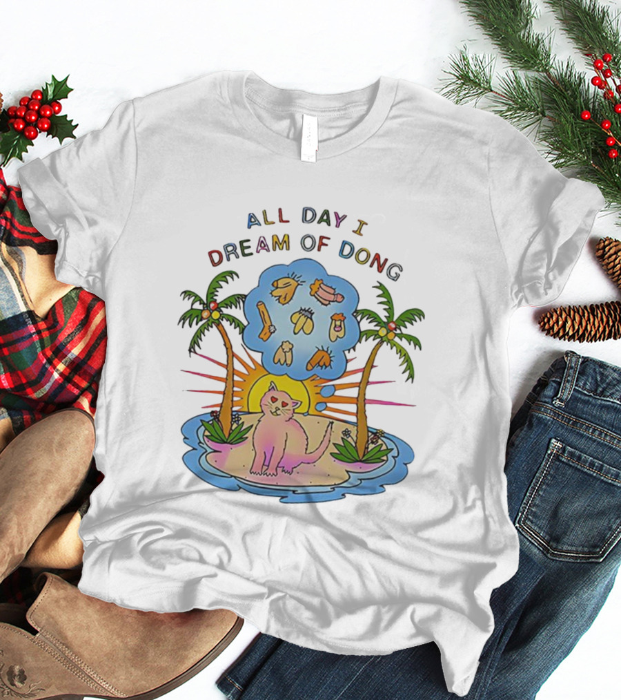 All Day I Dream Of Dong Cat On Desert Island T-Shirt