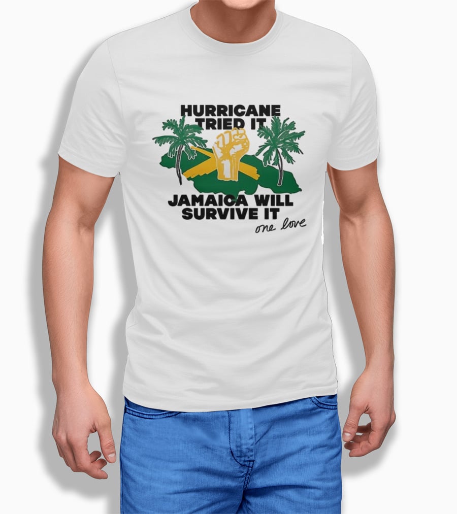 Hurricane Tried It Jamaica Will Survive It One Love Fist And Palm Trees T-Shirt