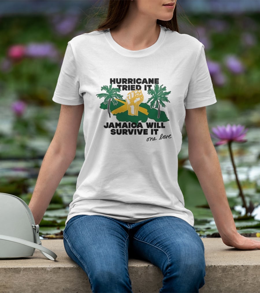 Hurricane Tried It Jamaica Will Survive It One Love Fist And Palm Trees T-Shirt