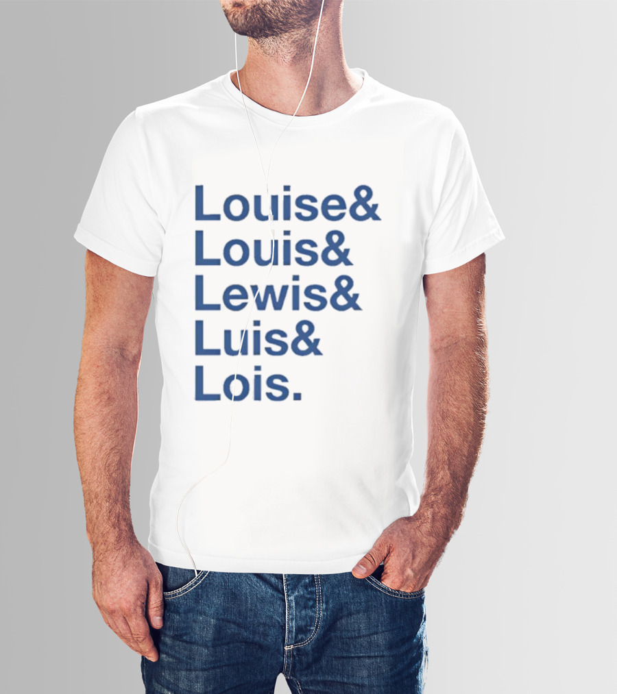 Louise Louis Lewis Luis Lois Names List Typography T-Shirt