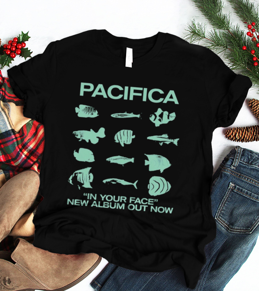 Pacifica "In Your Face" New Album Out Now Fish Collection T-Shirt