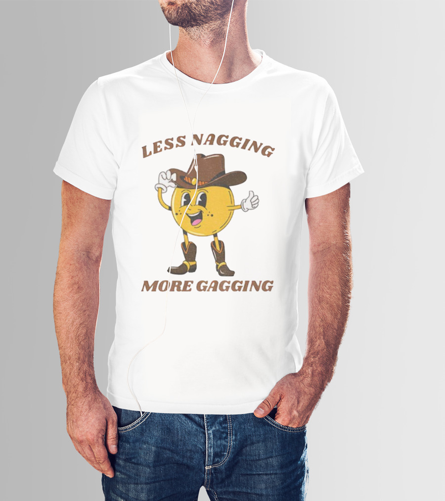 Less Nagging More Gagging Cowboy Emoji Theme T-Shirt