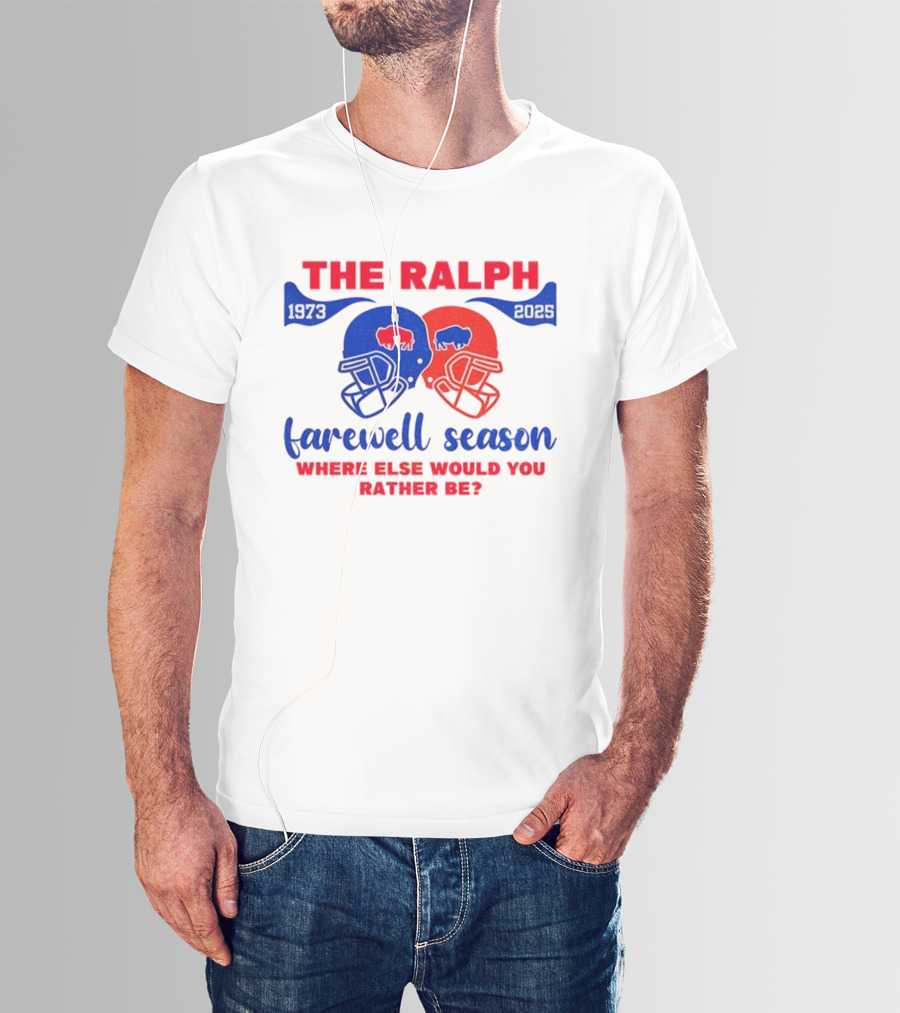 The Ralph 1973 2025 Buffalo Bills Helmet Farewell Season Where Else Would You Rather Be NFL Football T-Shirt