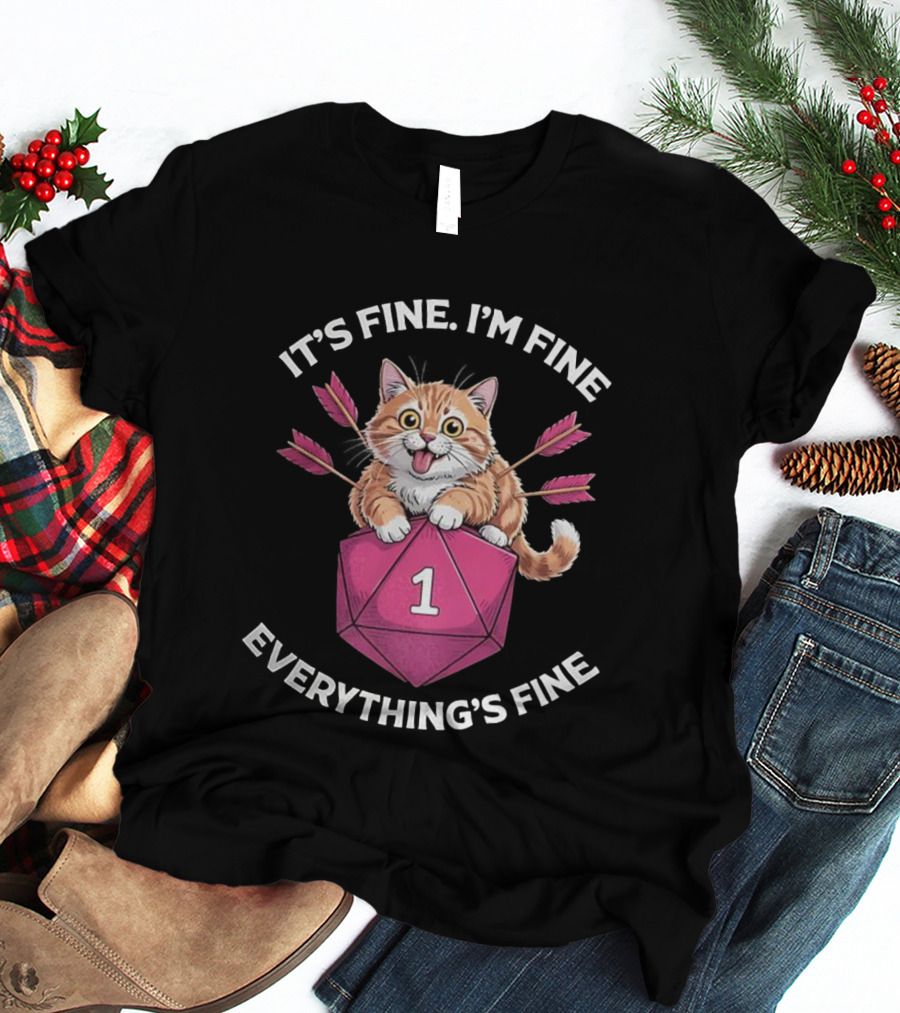 It's Fine I'm Fine Everything's Fine Cat With Dice And Arrows T-Shirt