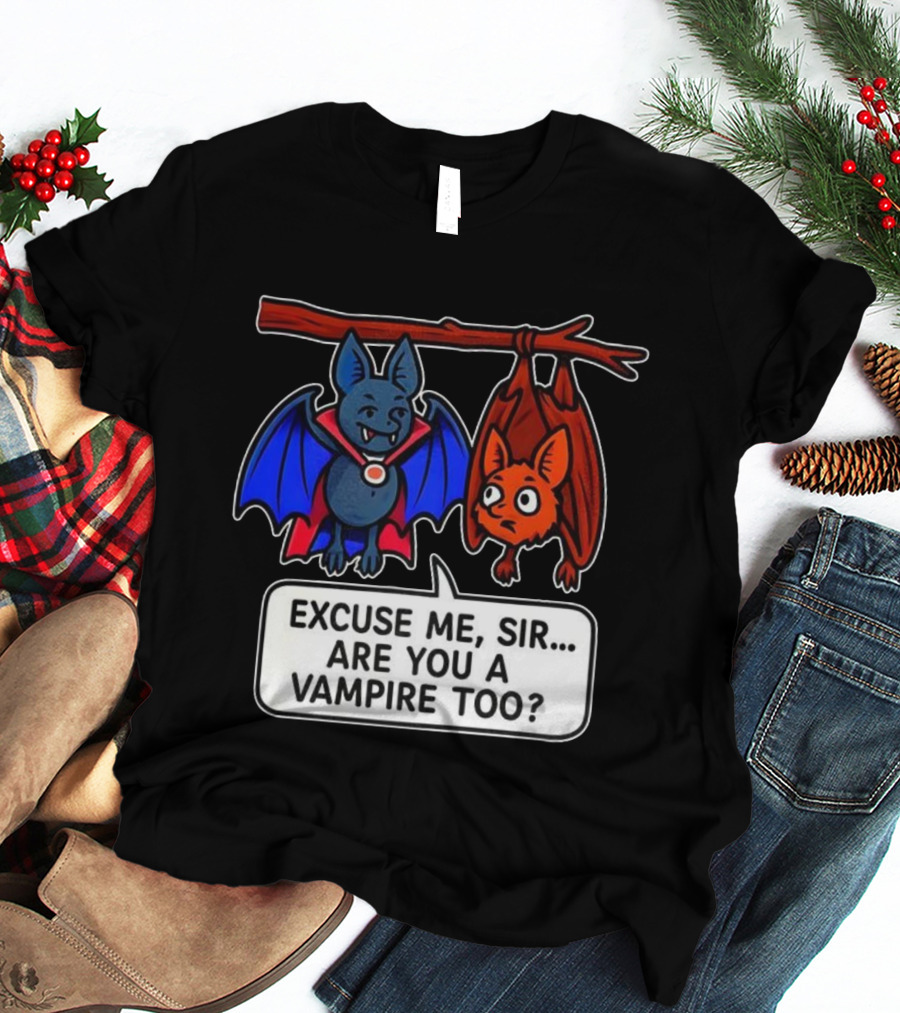 Excuse Me Sir Are You A Vampire Too Bat Conversation T-Shirt