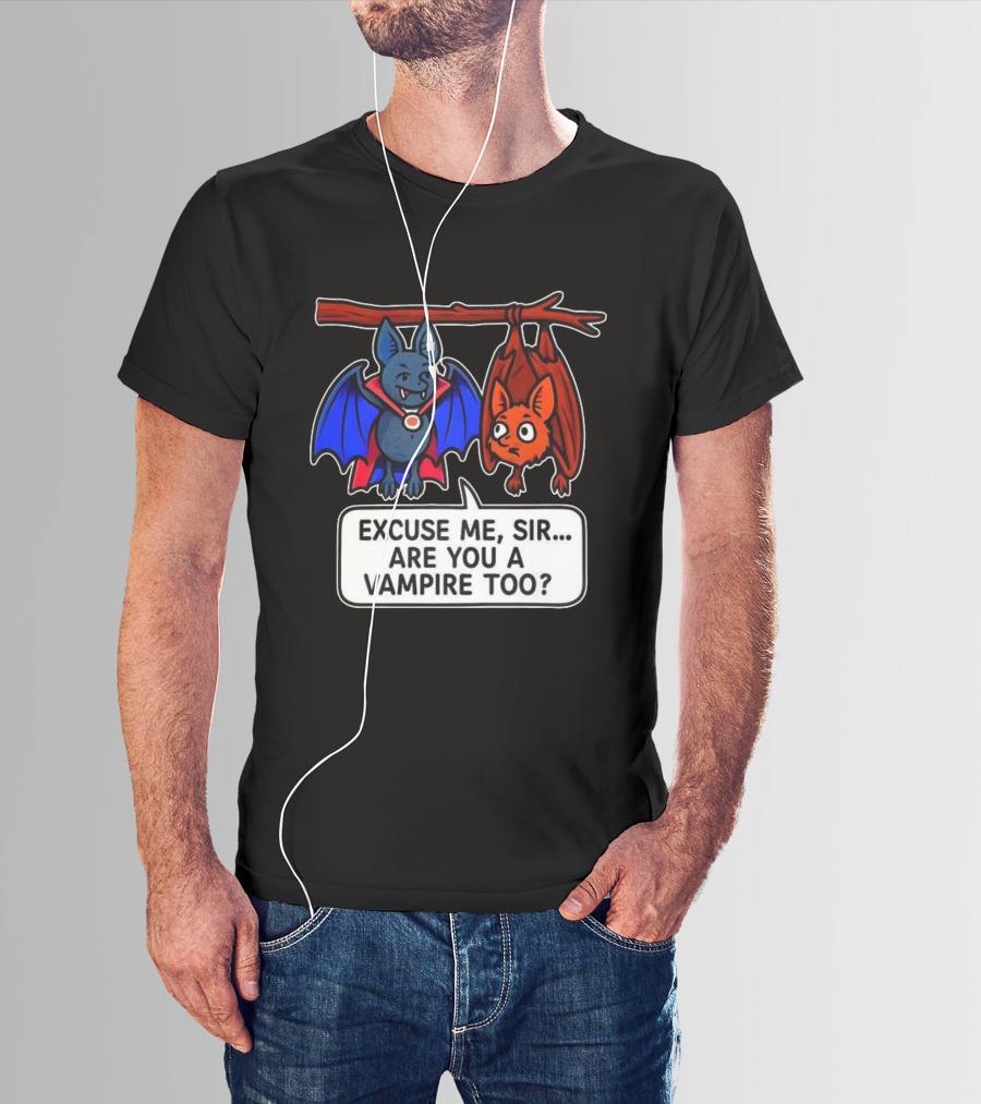 Excuse Me Sir Are You A Vampire Too Bat Conversation T-Shirt