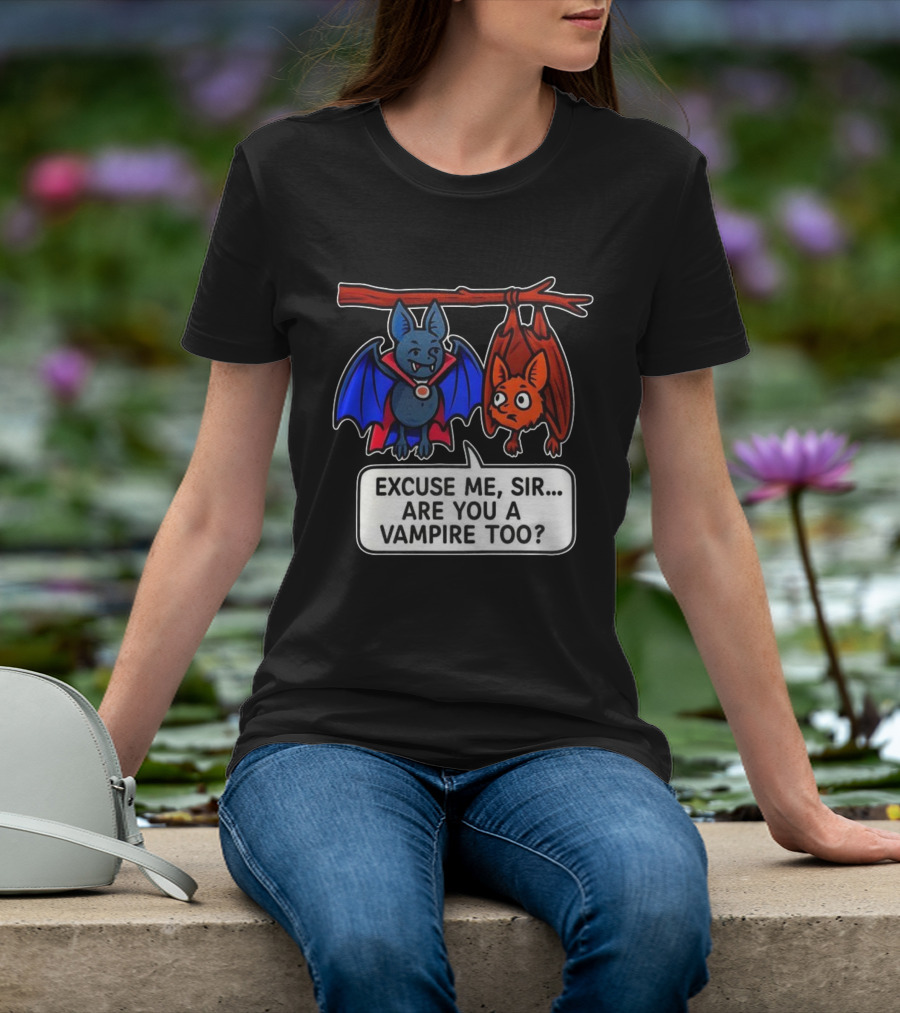 Excuse Me Sir Are You A Vampire Too Bat Conversation T-Shirt