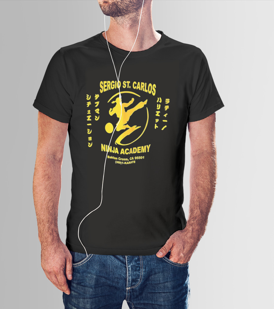Sergio St. Carlos Ninja Academy Kickman Sissee Shonen Ladie Bariet Saloona Cross CA 95501 800 HI KARATE T-Shirt