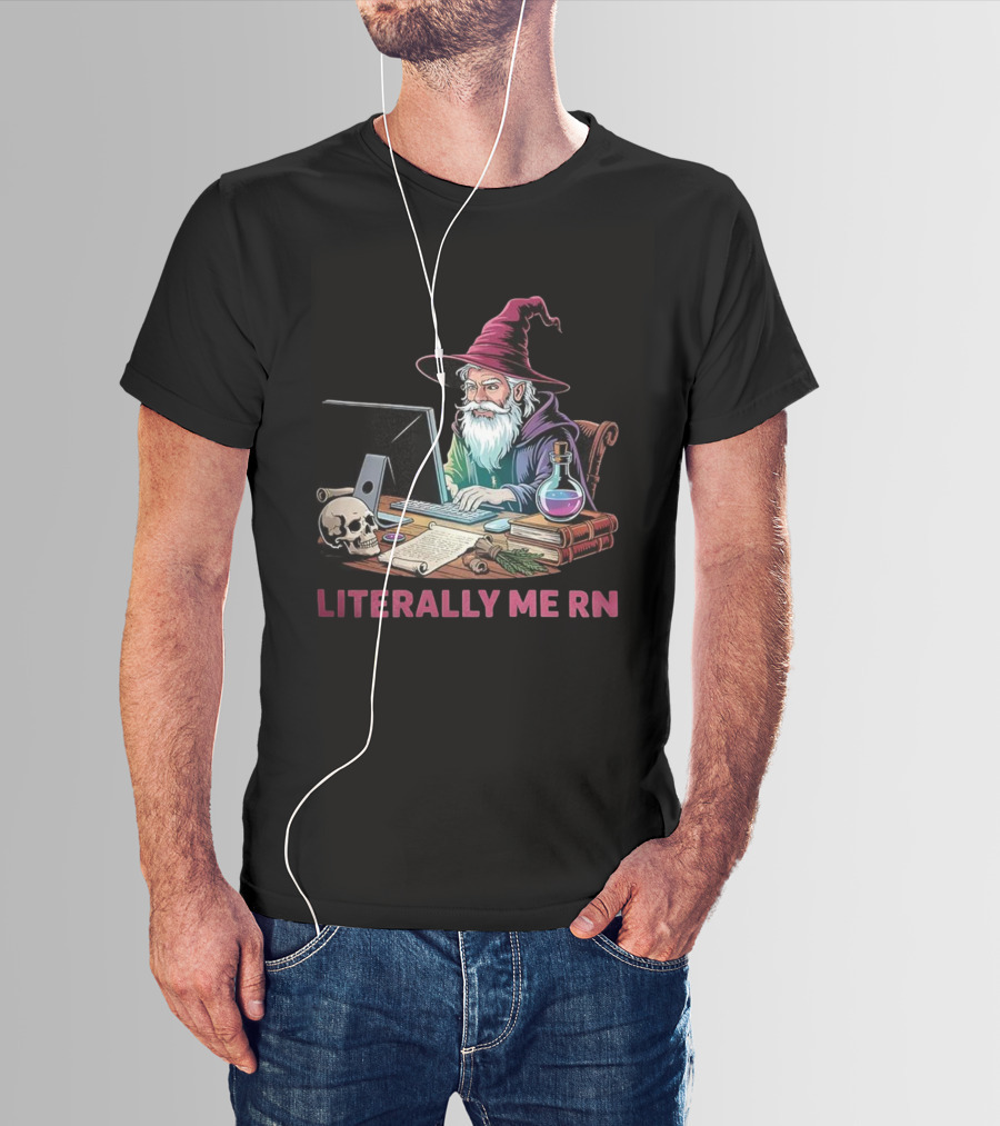 Literally Me RN Wizard Computer Magic Potion Dungeons And Dragons Skull T-Shirt