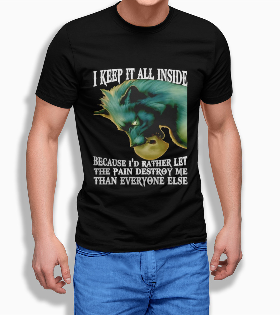 Wolf I Keep It All Inside Let The Pain Destroy Me T-Shirt