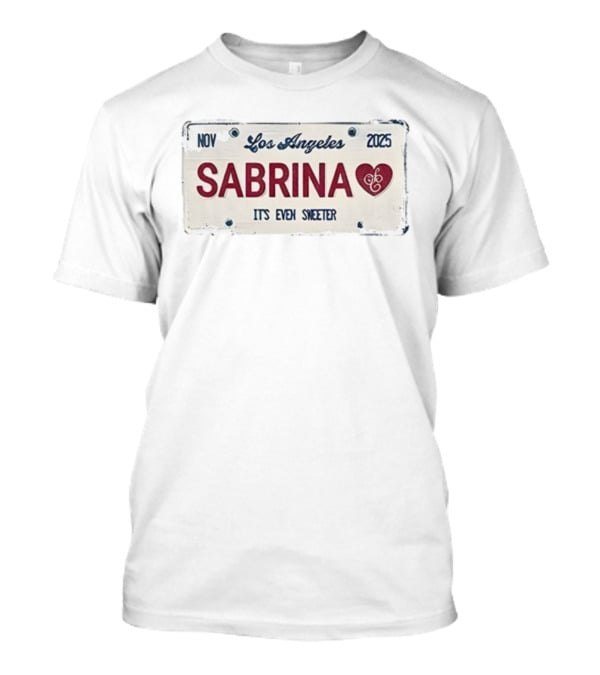 Nov Los Angeles Sabrina 2025 It's Even Sweeter T-Shirt