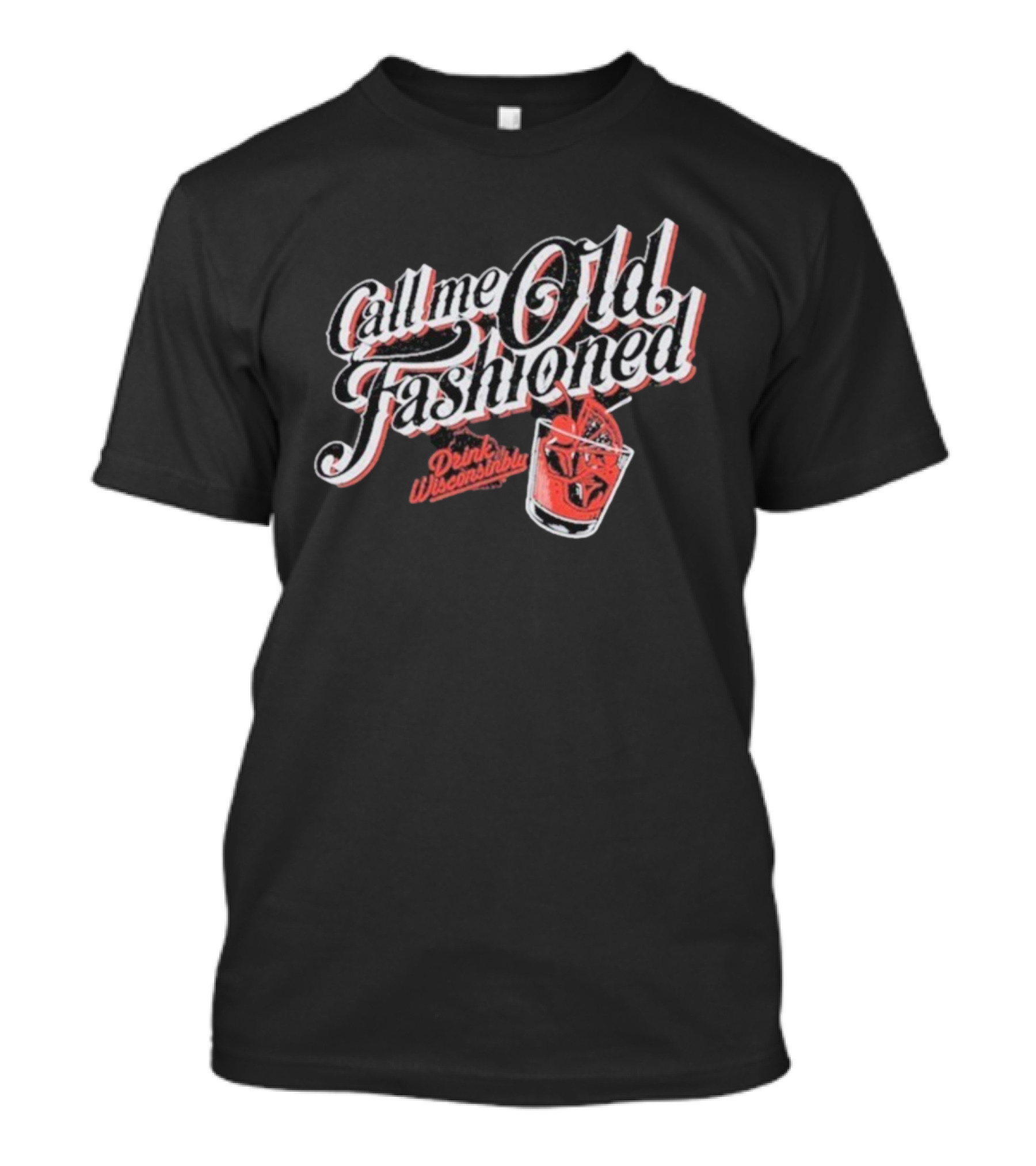 Drink Wisconsinbly Call Me Old Fashioned Retro Cocktail Vibes T-Shirt