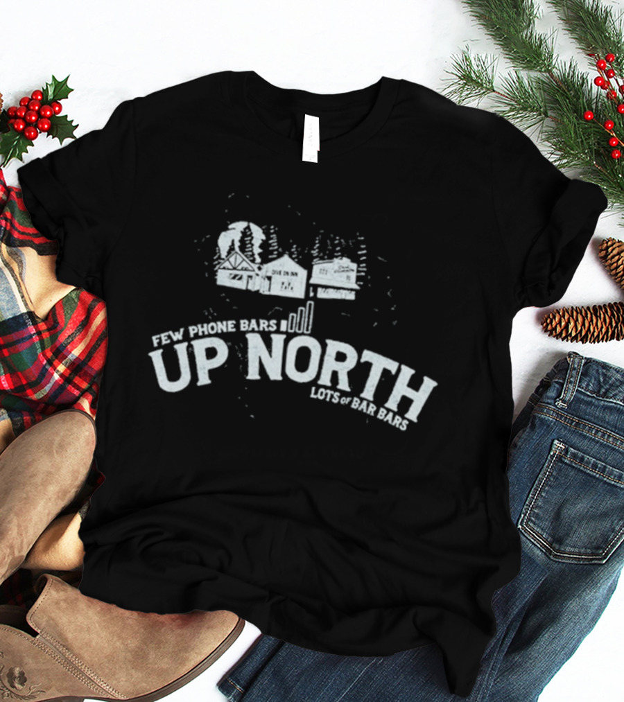 Drink Wisconsinbly Few Phone Bars Up North Lots Of Bar Bars Cabin Scene T-Shirt