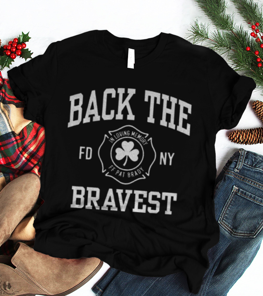 Back The Bravest FDNY In Loving Memory FF Pat Brady Shamrock Symbol T-Shirt