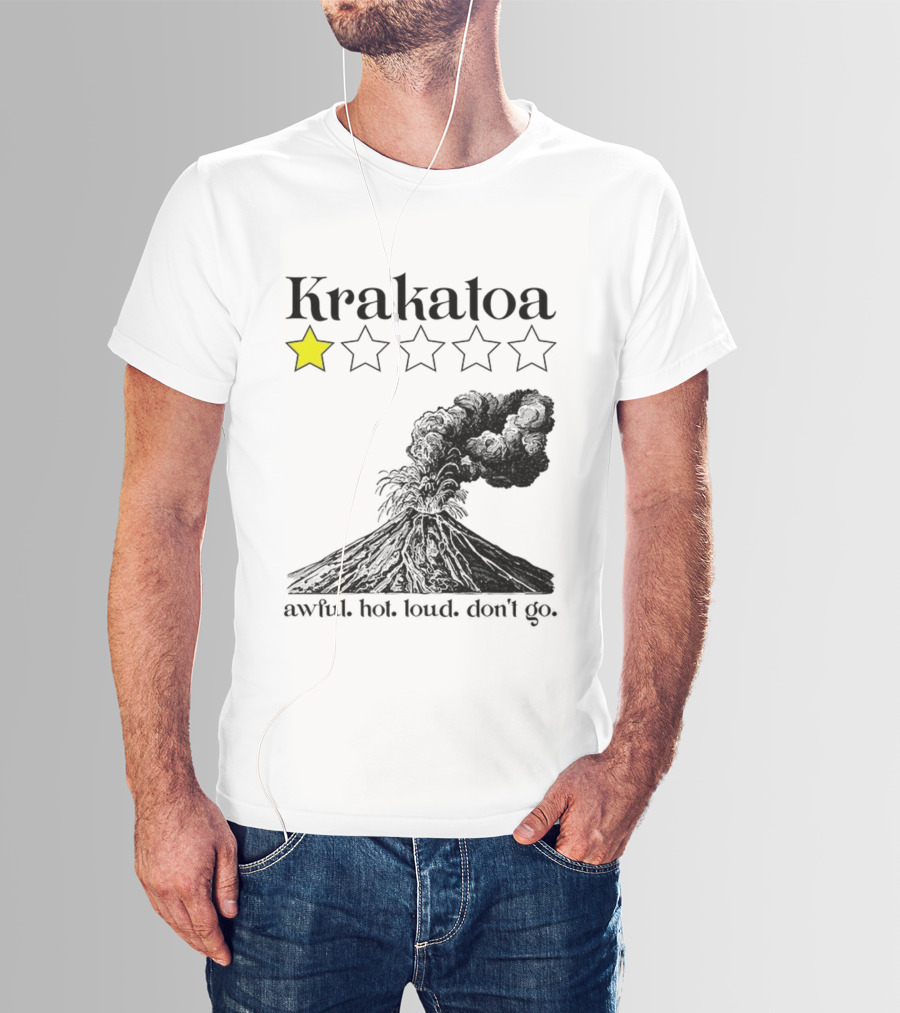 Krakatoa One Star Awful Hot Loud Don't Go Volcanic Review T-Shirt