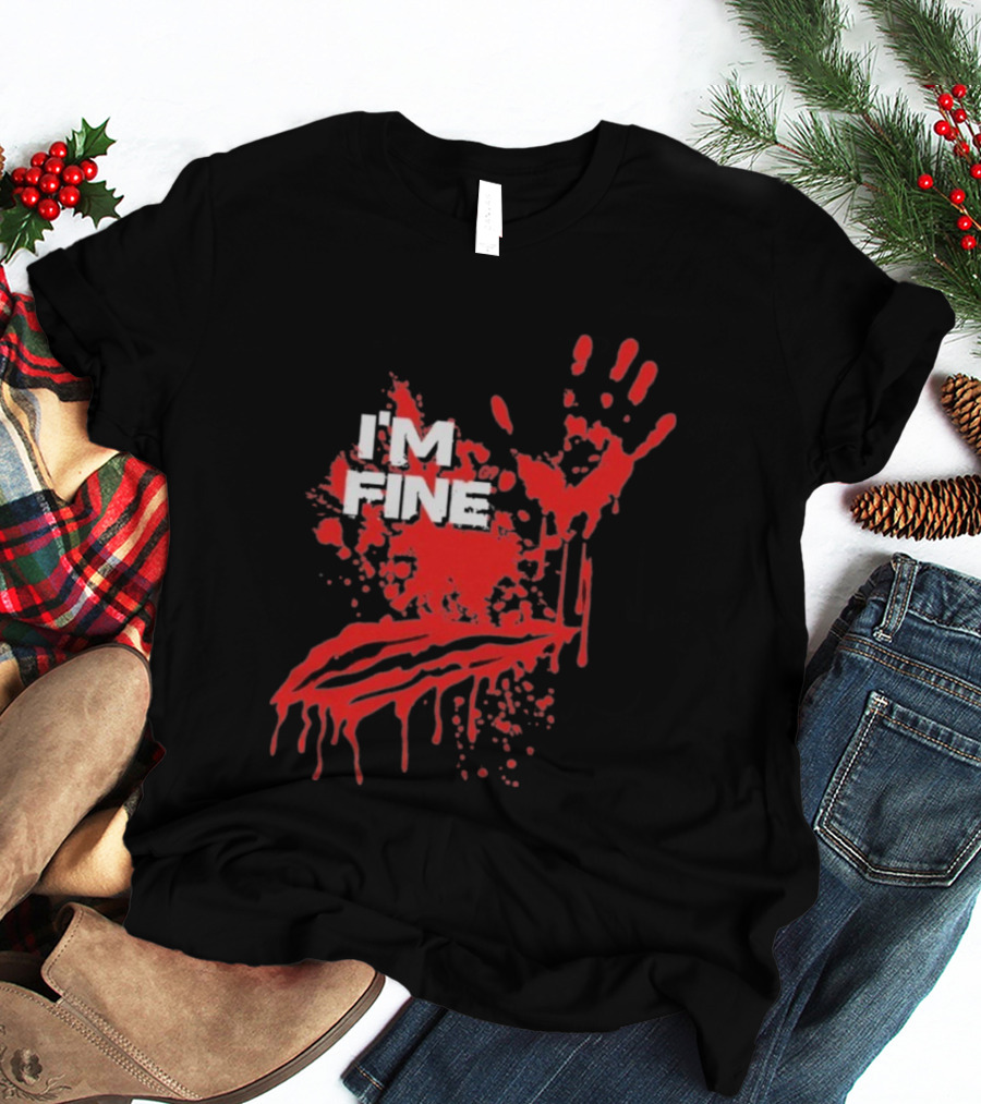 I'm Fine Handprint Blood Splatter Glock9 T-Shirt