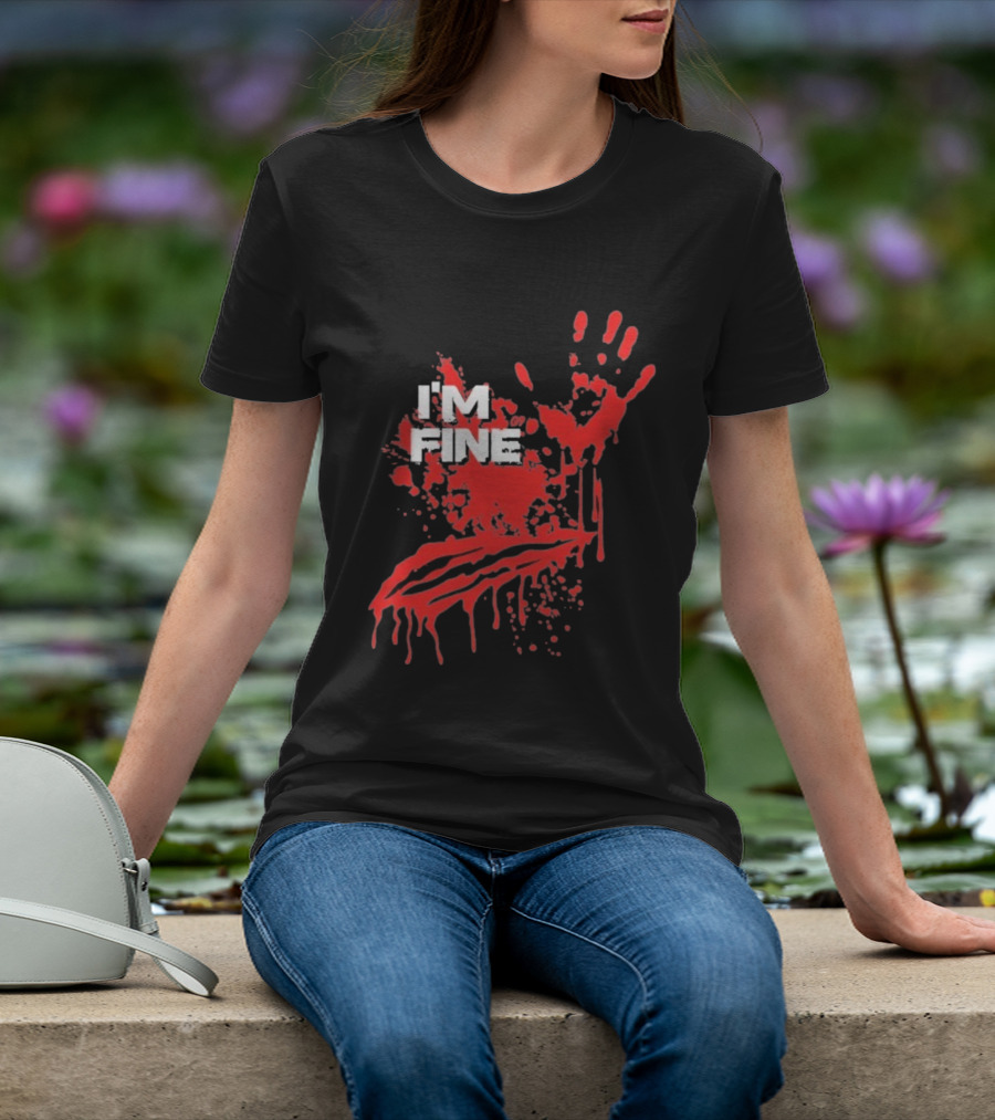 I'm Fine Handprint Blood Splatter Glock9 T-Shirt