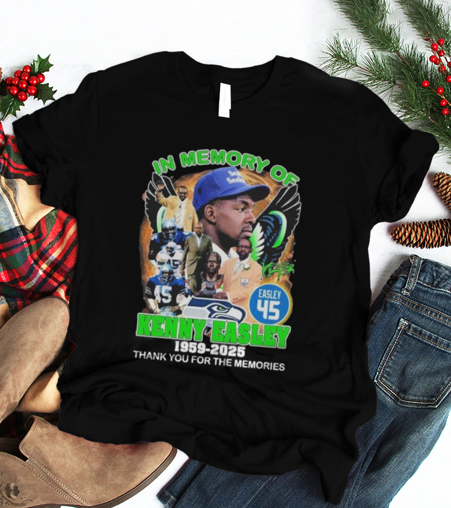 In Memory Of Kenny Easley Seattle Seahawks Easley 45 Thank You For The Memories T-Shirt