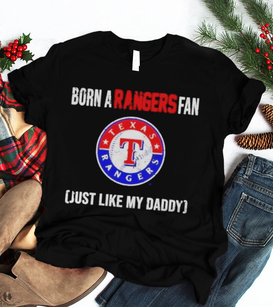 Born A Texas Rangers Fan Just Like My Daddy Emblem T-Shirt