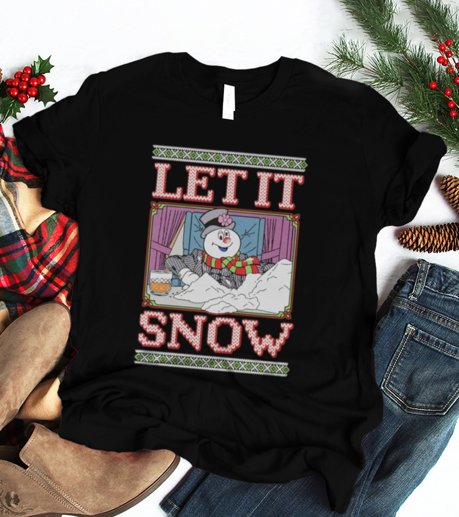 Let It Snow Frosty Funny Ugly Holiday Christmas T-Shirt