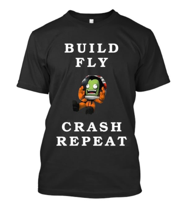 Build Fly Crash Repeat Kerbal Space Program Astronaut Character T-Shirt