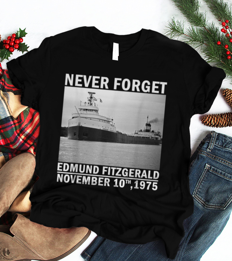 Never Forget Edmund Fitzgerald November 10th 1975 T-Shirt