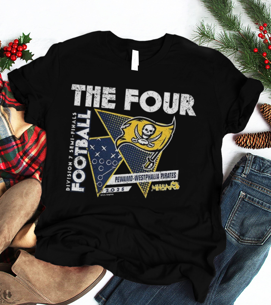 Pewamo-Westphalia Pirates Football 2025 Division 7 Semifinals The Four MHSAA T-Shirt