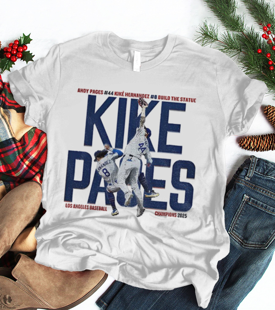 Andy Pages Kike Hernandez Game Saving Catch Dodgers World Series Build The Statue T-Shirt