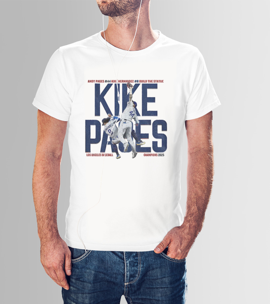 Andy Pages Kike Hernandez Game Saving Catch Dodgers World Series Build The Statue T-Shirt