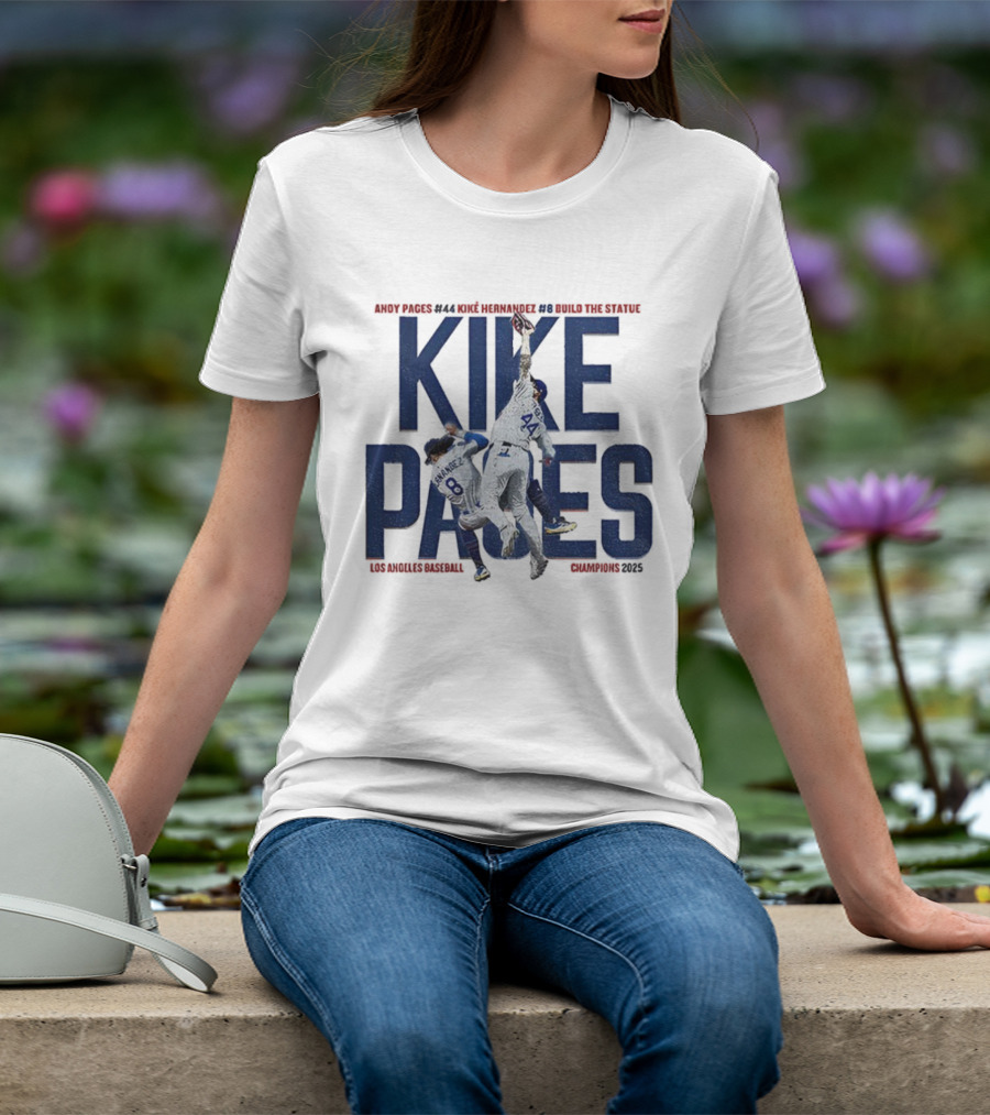 Andy Pages Kike Hernandez Game Saving Catch Dodgers World Series Build The Statue T-Shirt