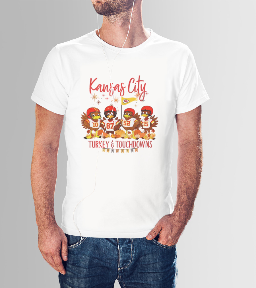 Kansas City Turkey And Touchdowns Thanksgiving Football 10 87 52 15 T-Shirt
