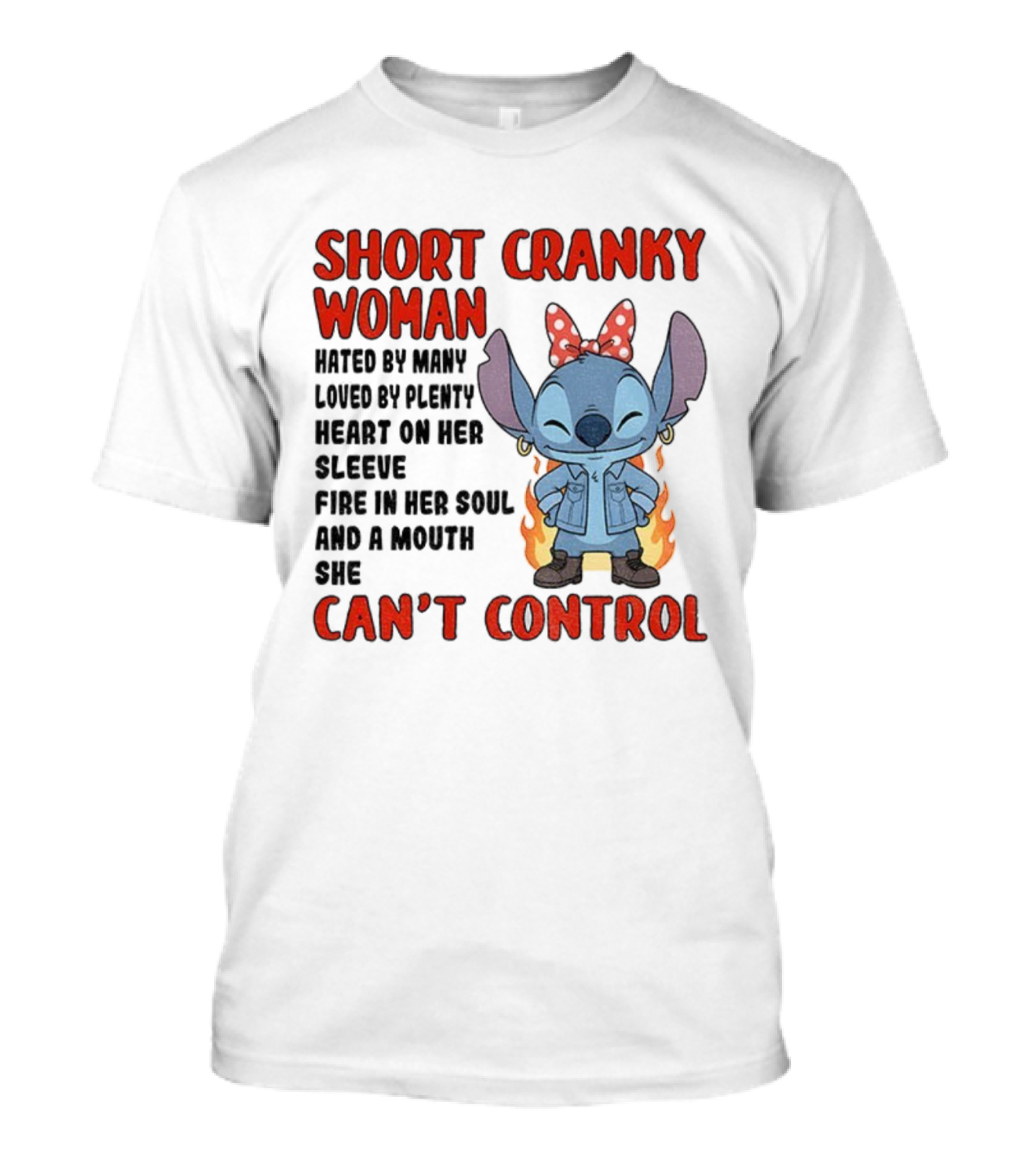 Short Cranky Woman Loved By Plenty Heart On Her Sleeve Fire In Her Soul Can't Control T-Shirt