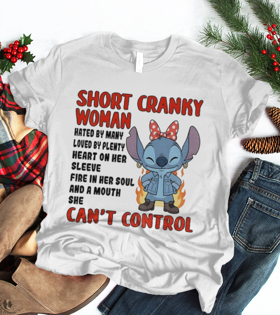 Short Cranky Woman Loved By Plenty Heart On Her Sleeve Fire In Her Soul Can't Control T-Shirt
