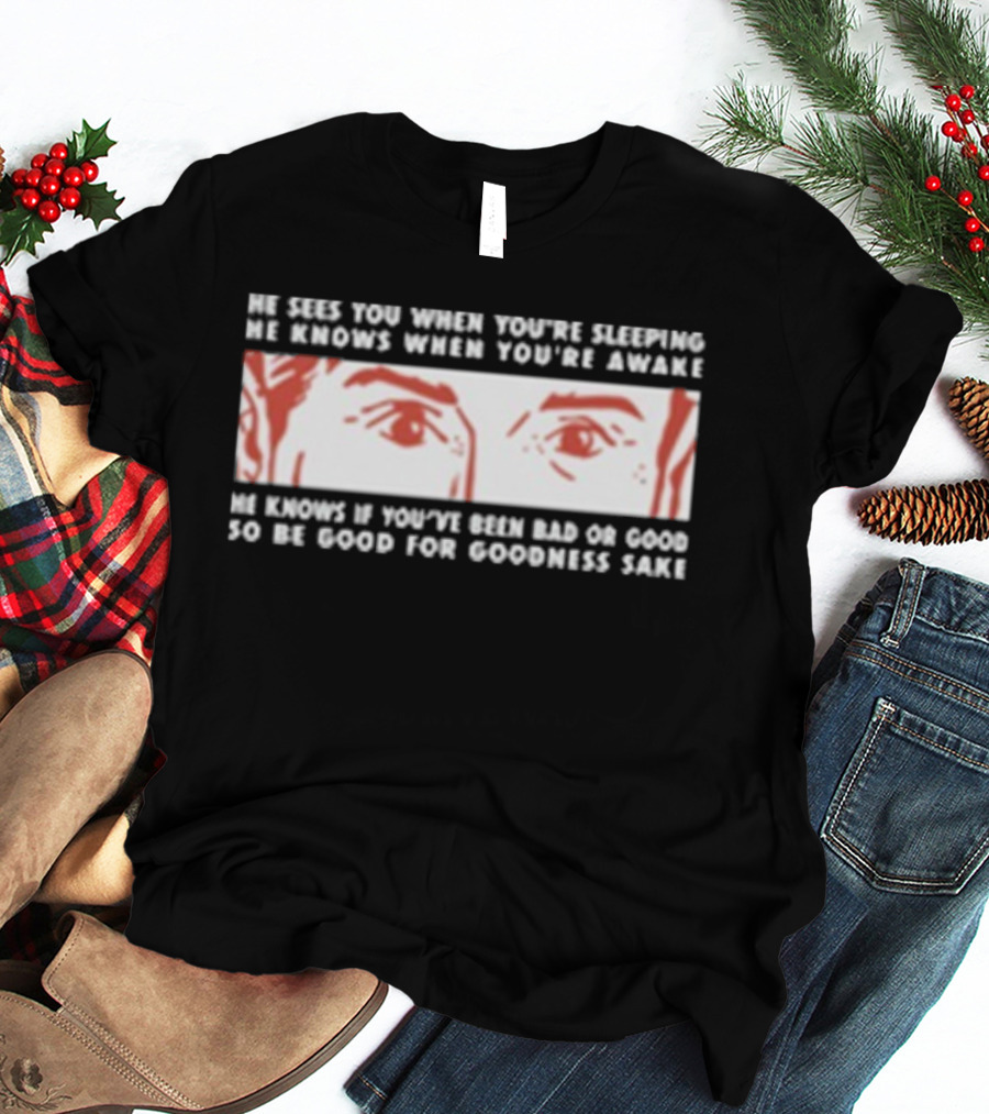 Carter Vail He Sees You Cowboy Theme He Knows If You're Bad Or Good T-Shirt