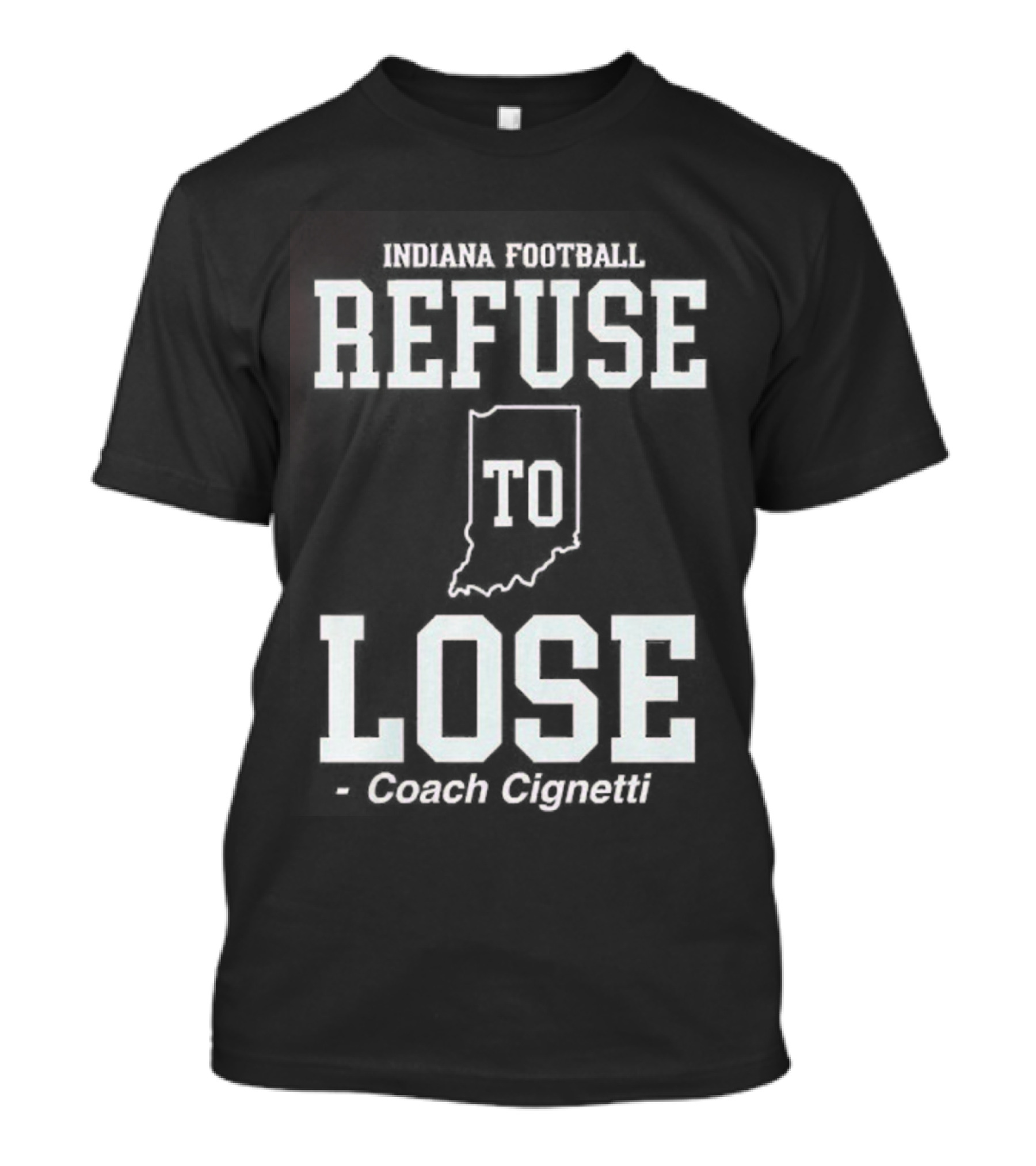 Indiana Hoosiers Football Curt Cignetti Refuse To Lose Coach T-Shirt