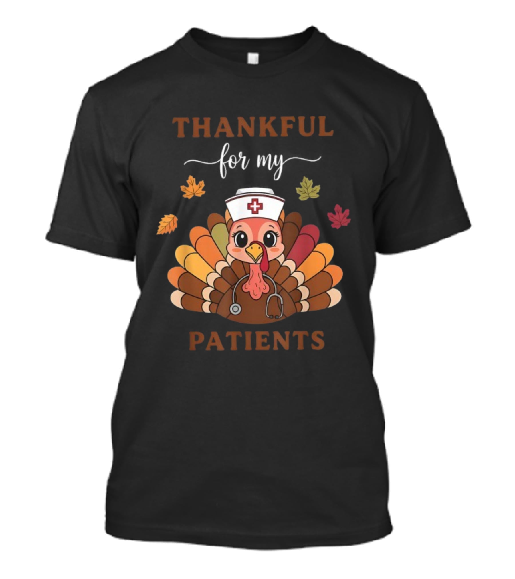 Thankful For My Patients Turkey Nurse Thanksgiving Leaves Stethoscope T-Shirt