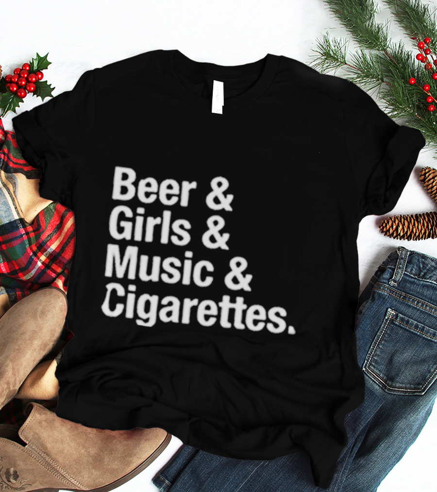 Beer Girls Music Cigarettes Iconic Lifestyle Phrase T-Shirt