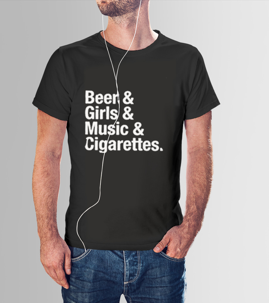 Beer Girls Music Cigarettes Iconic Lifestyle Phrase T-Shirt