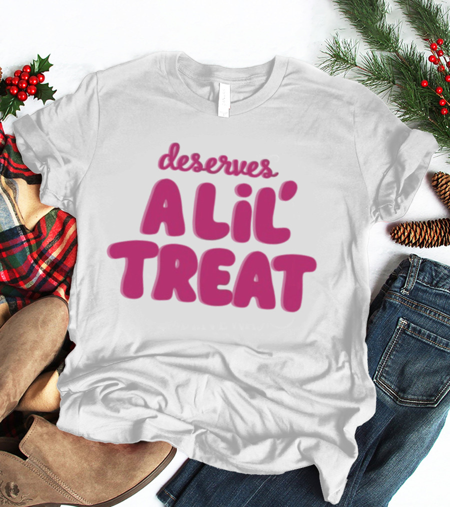Dunkin’ Donuts Deserves A Lil’ Treat Fun Slogan T-Shirt