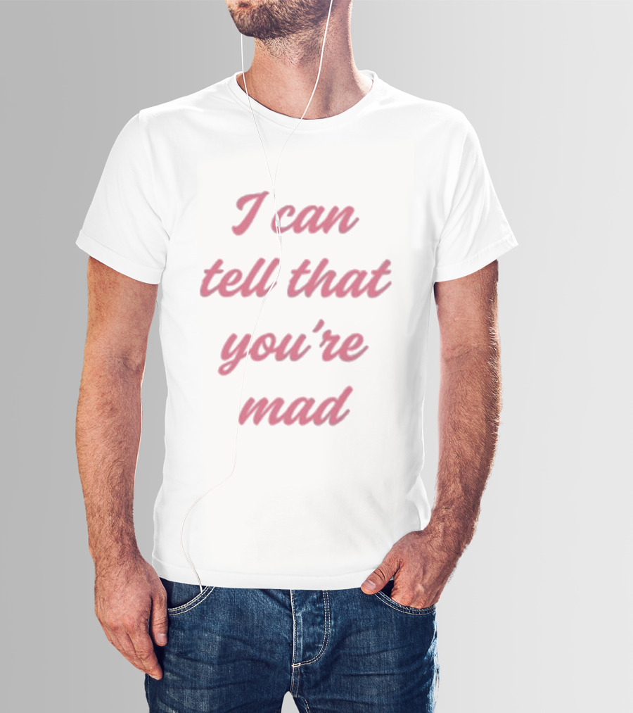Koe Wetzel I Can Tell That You’re Mad Lyrics Text T-Shirt