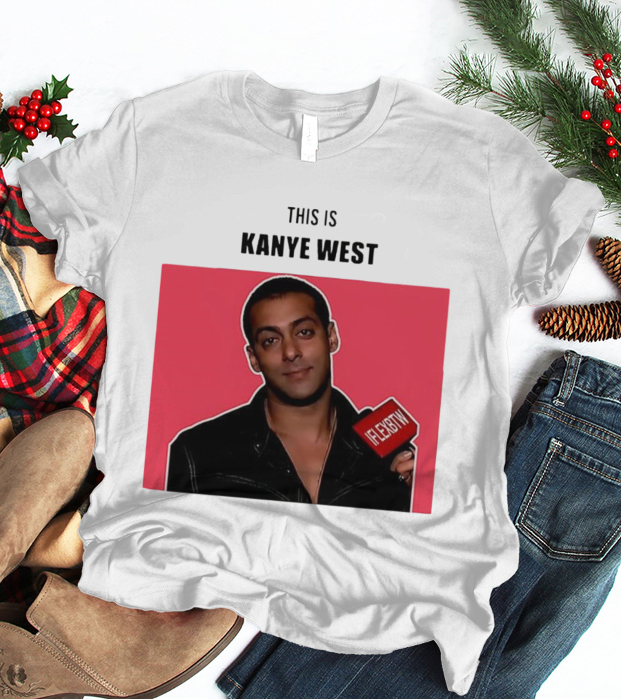 Salman Khan This Is Kanye West Flexbtw T-Shirt