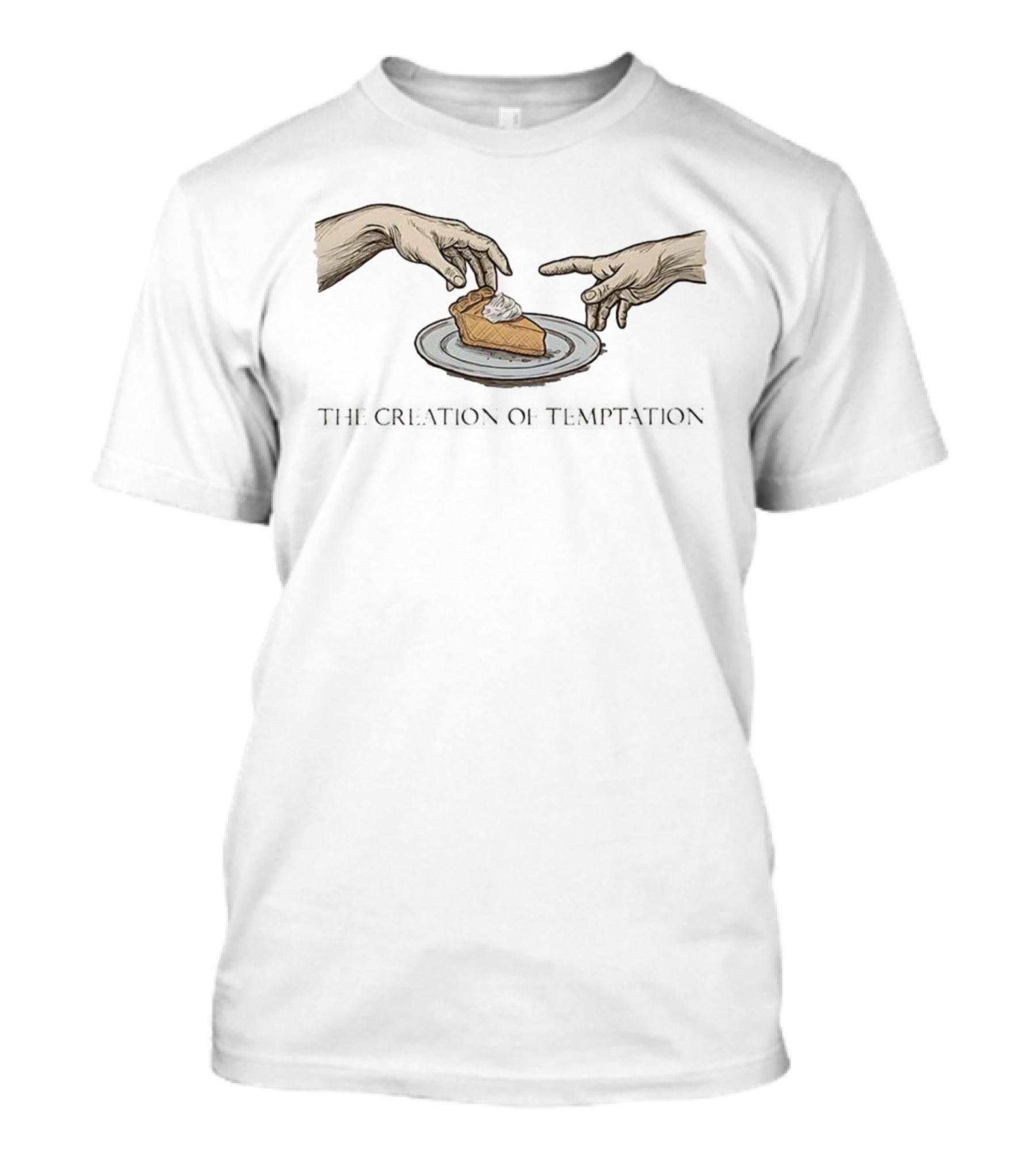 The Creation Of Temptation Hands Reaching For Pie T-Shirt