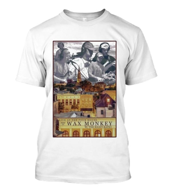 Live At The Pour House Nov 22 Wax Monkey With The Right Ratio Charleston T-Shirt