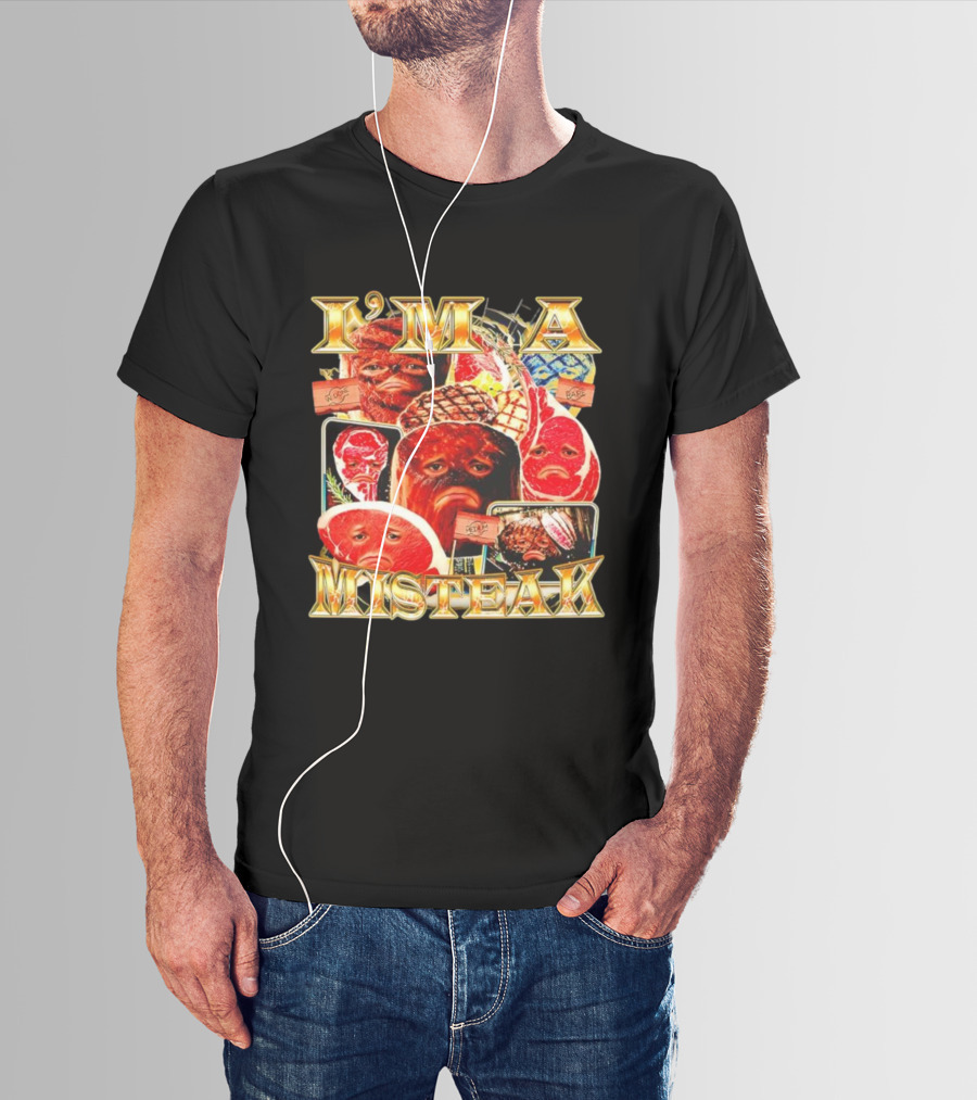 I'm A Misteak Meat Faces Well Done Rare Medium T-Shirt