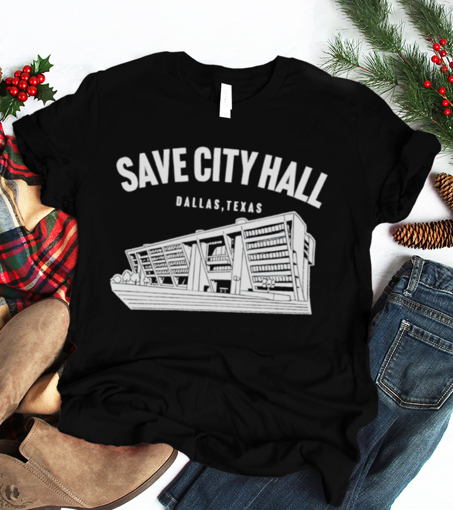 Save City Hall Dallas Texas Building Community Preservation T-Shirt