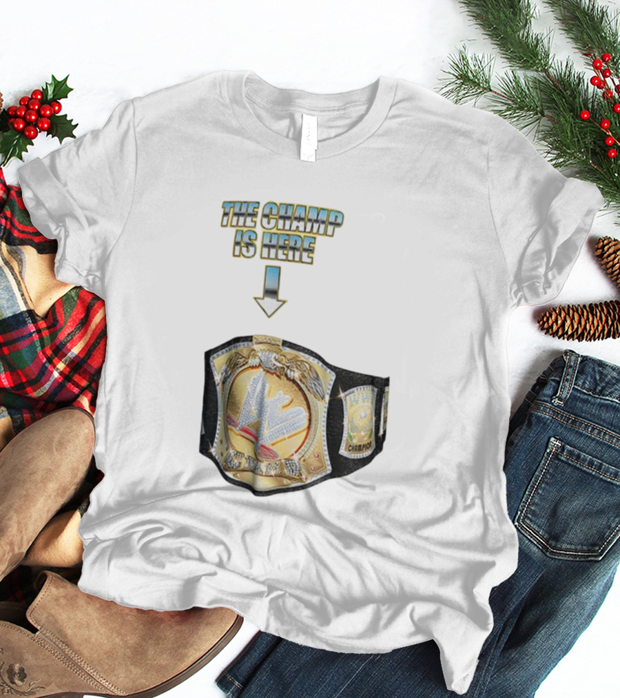 John Cena WWE Champion Belt The Champ Is Here T-Shirt